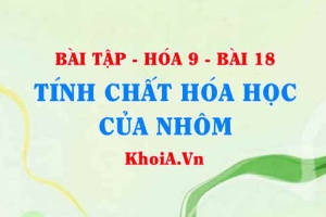 Bài tập Nhôm (Al): Giải bài 1, 2, 3, 4, 5, 6 trang 57, 58 SGK Hóa 9 bài 18